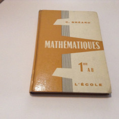 C BREARD MATHEMATIQUES 1-ERE ,AB L'ECOLE,R12