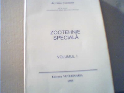 Dr. Culea Constantin - ZOOTEHNIE SPECIALA { volumul 1 } / 1993 foto
