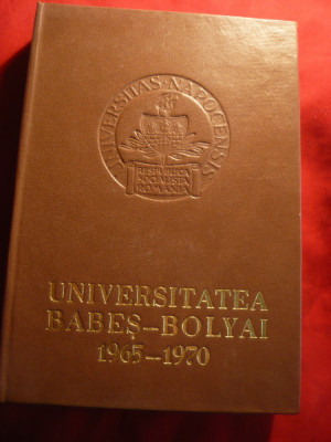 St.Pascu si colectiv- Universitatea Babes-Bolyai 1965-1970 - Ed. 1970 , 384 pag foto