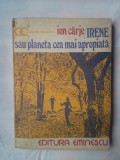 (C352) ION CARJE - IRENE SAU PLANETA CEA MAI APROPIATA