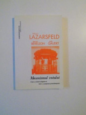 MECANISMUL VOTULUI , CUM SE DECID ALEGATORII INTR-O CAMPANIE PREZIDENTIALA de PAUL F. LAZARSFELD , BERNARD BERELSON , HAZEL GAUDET , 2004 foto