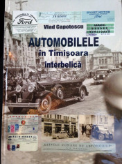 Automobilele in Timisoara interbelica - carte masini epoca - tehnica album foto foto
