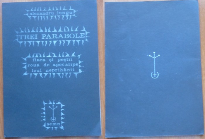 Alexandru Lungu, Trei parabole, Raubach, 1981, tiraj 63 exemplare, cu autograf