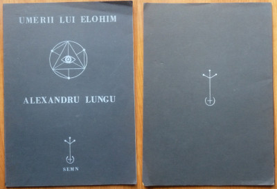 Alexandru Lungu , Umerii lui Elohim , Raubach , 1981 , tiraj 77 ex. , autograf foto