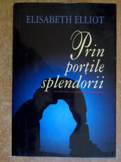Elisabeth Elliot - Prin portile splendorii foto