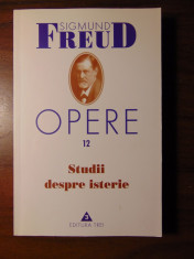 Opere, vol 12: Studii despre isterie - Sigmund Freud (2005) foto