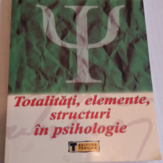 Totalitati, Elemente, Structuri In Psihologie - Maurice Reuchlin