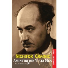 Nichifor CRAINIC. Amintiri din viața mea. Manuscris inedit