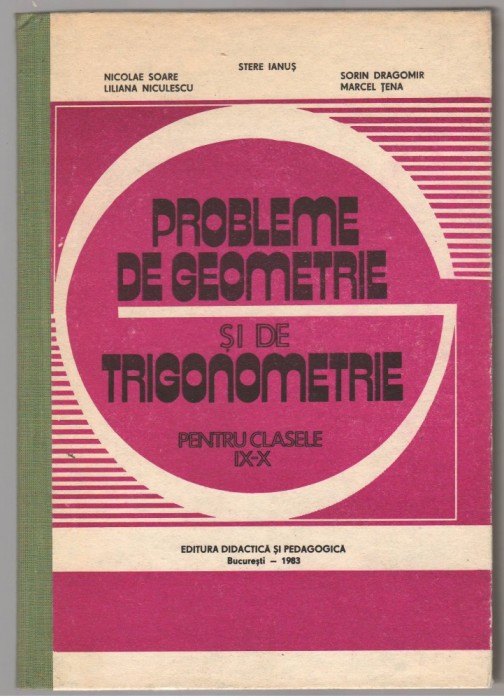 (C7640) PROBLEME DE GEOMETRIE SI DE TRIGONOMETRIE PENTRU CLASELE IX-X, S. IANUS