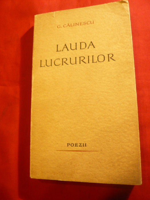 G.Calinescu - Lauda lucrurilor - Poezii - Prima Ed. 1963