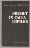 (C7646) DRUMET IN CALEA LUPILOR DE NICOLAE DRAGOS SI MIHAI STOIAN