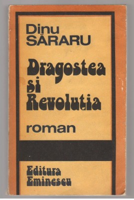 (C7645) DRAGOSTEA SI REVOLUTIA DE DINU SARARU foto