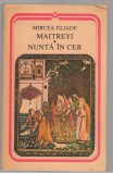 (C7653) MAITREYI, NUNTA IN CER DE MIRCEA ELIADE