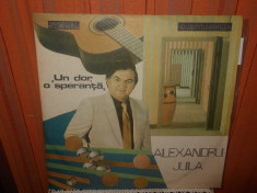 -Y- ALEXANDRU JULA - UN DOR O SPERANTA DISC VINIL LP foto