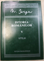 ISTORIA ROMANILOR,VOLUMUL 5, de N.IORGA,BUCURESTI 1998 foto