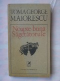 (C347) TOMA GEORGE MAIORESCU - NOAPTE BUNA SAGETATORULE, Toma Roman