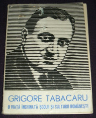 Grigore Tabacaru o viata inchinata scolii si culturii romanesti, biografie 1973 foto