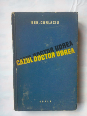 (C346) BEN. CORLACIU - CAZUL DOCTOR UDREA foto
