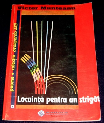 Victor Munteanu - Locuinta pentru un strigat (2004) poezii princeps cu autograf foto