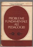 (C7625) PROBLEME FUNDAMENTALE ALE PEDAGOGIEI DE DIMITRIE TUDORAN