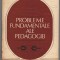 (C7625) PROBLEME FUNDAMENTALE ALE PEDAGOGIEI DE DIMITRIE TUDORAN