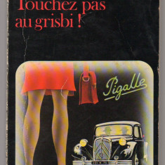 (C7703) TOUCHEZ PAS AU GRISBI! DE ALBERT SIMONIN, TEXT IN LIMBA FRANCEZA