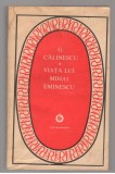 (C7728) VIATA LUI MIHAI EMINESCU DE GEORGE CALINESCU