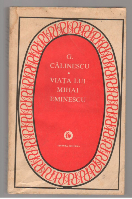 (C7728) VIATA LUI MIHAI EMINESCU DE GEORGE CALINESCU