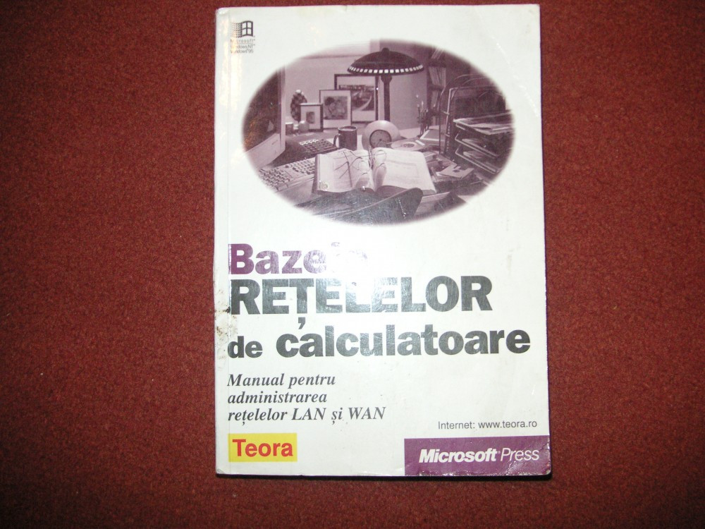 Microsoft Press - Bazele retelelor de calculatoare - Ed. Teora | arhiva  Okazii.ro