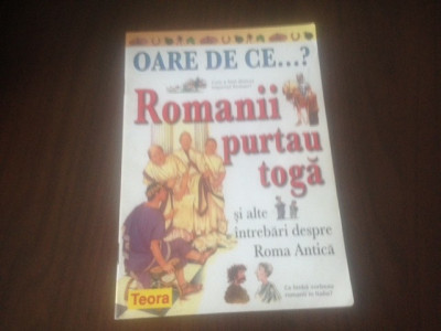 Fiona Macdonald, OARE DE CE... ROMANII PURTAU TOGA? , Teora 2003 foto