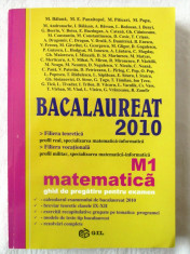 &amp;quot;BACALAUREAT MATEMATICA M1 2010. Ghid de pregatire&amp;quot;, Colectiv aut., 2009. Noua foto