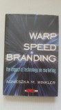 Warp speed branding -the impact of tehnology on marketing