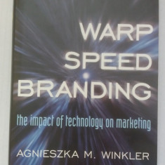 Warp speed branding -the impact of tehnology on marketing