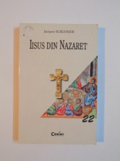 IISUS DIN NAZARET de JACQUES SCHLOSSER foto