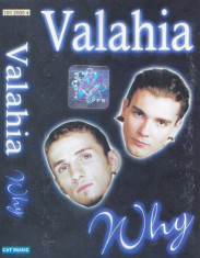 Caseta audio: Valahia - Why ( 2000 - originala, stare foarte buna ) foto