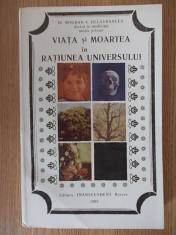 VIATA SI MOARTEA IN RATIUNEA UNIVERSULUI- BOGDAN DELAVRANCEA foto