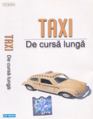 Caseta audio: Taxi de cursa lunga ( 2002 - originala, stare foarte buna ) foto