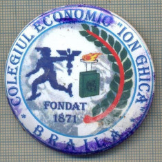 ZET 946 INSIGNA INVATAMANT -COLEGIUL ECONOMIC ,,ION GHICA" -BRAILA -FONDAT 1871