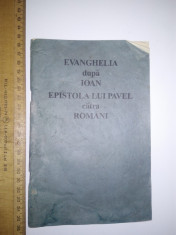 BIBLIE VECHE ..EVANGHELIA DUPA IOAN , EPISTOLA LUI PAVEL CATRE ROMANI foto