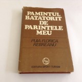 Pamintul Batatorit De Parintele Meu. File De Jurnal - Puia Florica Rebreanu