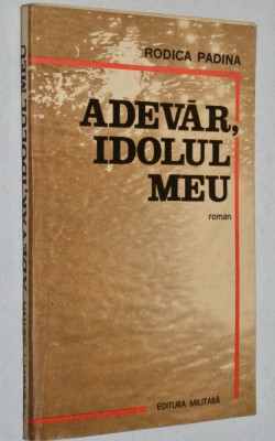 Adevar, idolul meu - Rodica Padina foto