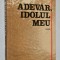 Adevar, idolul meu - Rodica Padina