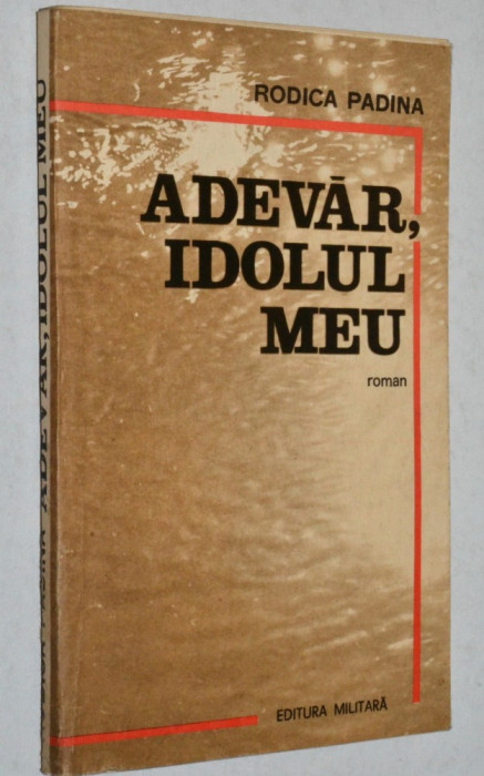 Adevar, idolul meu - Rodica Padina