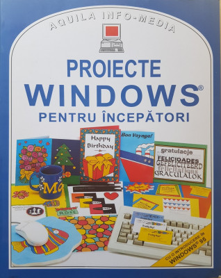 PROIECTE WINOWS PENTRU INCEPATORI foto