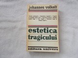 Estetica tragicului - J. Volkelt.