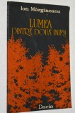 Lumea dintre doua inimi - Ion Margineanu 1989