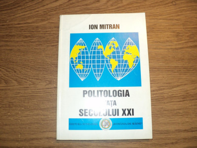 Politologia in fata secolului XXI - Ion Mitran foto