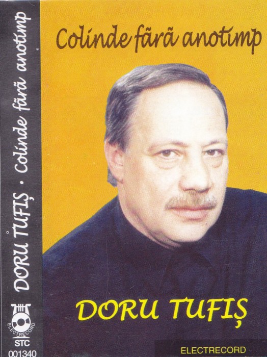 Caseta audio: Doru Tufis - Colinde fara anotimp ( 1999 originala - Electrecord )