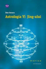 Astrologia Yi Jing-ului - Dan Seracu foto