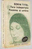 Tara indepartata, Pasarea si umbra - Sorin Titel